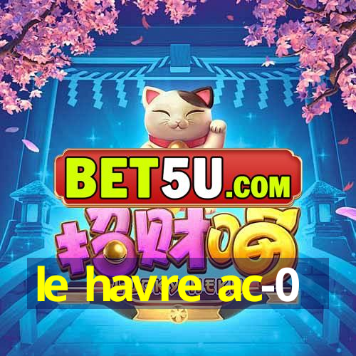 le havre ac